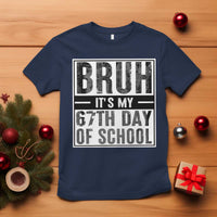 Bruh It's My 67th Day Of School T Shirt Funny Six Seven Meme Boys 67 Days - Wonder Print Shop