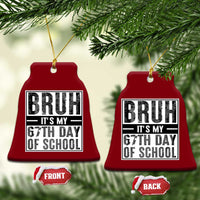 Bruh It's My 67th Day Of School Ceramic Ornament Funny Six Seven Meme Boys 67 Days - Wonder Print Shop