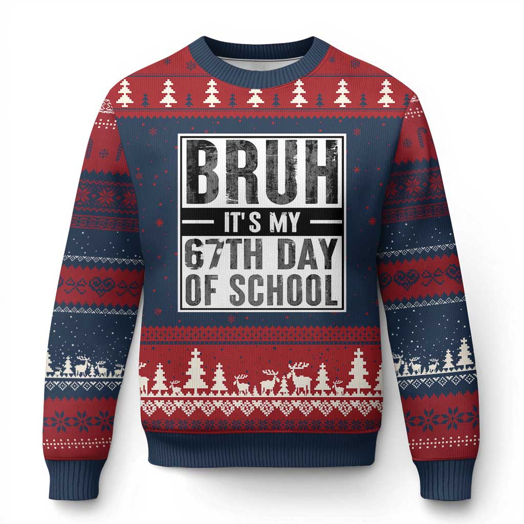 Bruh It's My 67th Day Of School Ugly Christmas Sweater Funny Six Seven Meme Boys 67 Days - Wonder Print Shop