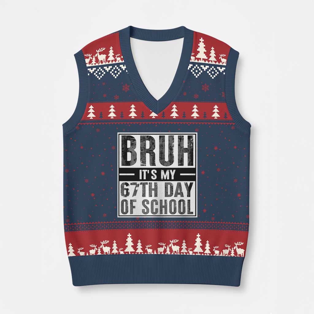 Bruh It's My 67th Day Of School V-Neck Knit Sweater Vest Funny Six Seven Meme Boys 67 Days - Wonder Print Shop