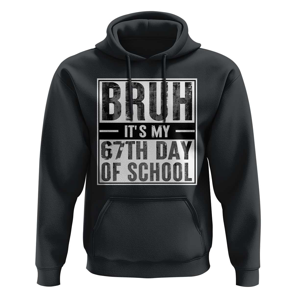 Bruh It's My 67th Day Of School Hoodie Funny Six Seven Meme Boys 67 Days - Wonder Print Shop