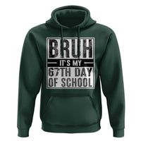 Bruh It's My 67th Day Of School Hoodie Funny Six Seven Meme Boys 67 Days - Wonder Print Shop
