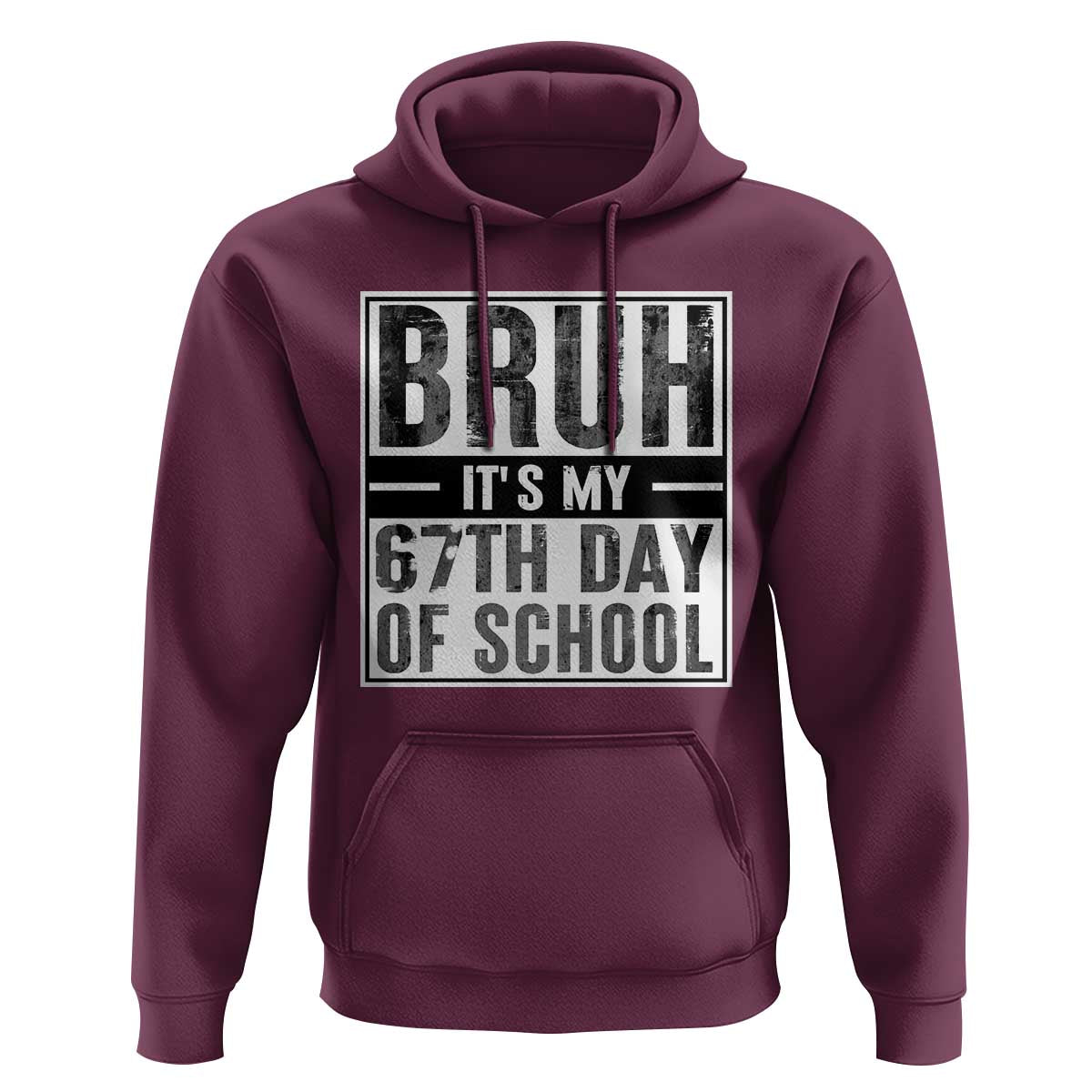 Bruh It's My 67th Day Of School Hoodie Funny Six Seven Meme Boys 67 Days - Wonder Print Shop