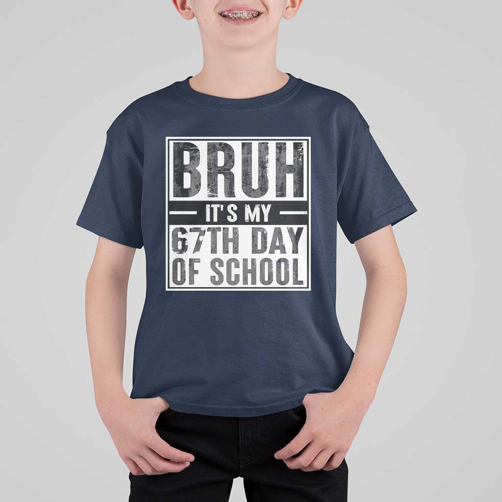 Bruh It's My 67th Day Of School T Shirt For Kid Funny Six Seven Meme Boys 67 Days - Wonder Print Shop