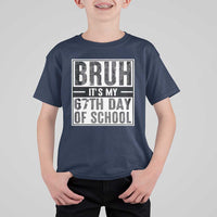 Bruh It's My 67th Day Of School T Shirt For Kid Funny Six Seven Meme Boys 67 Days - Wonder Print Shop