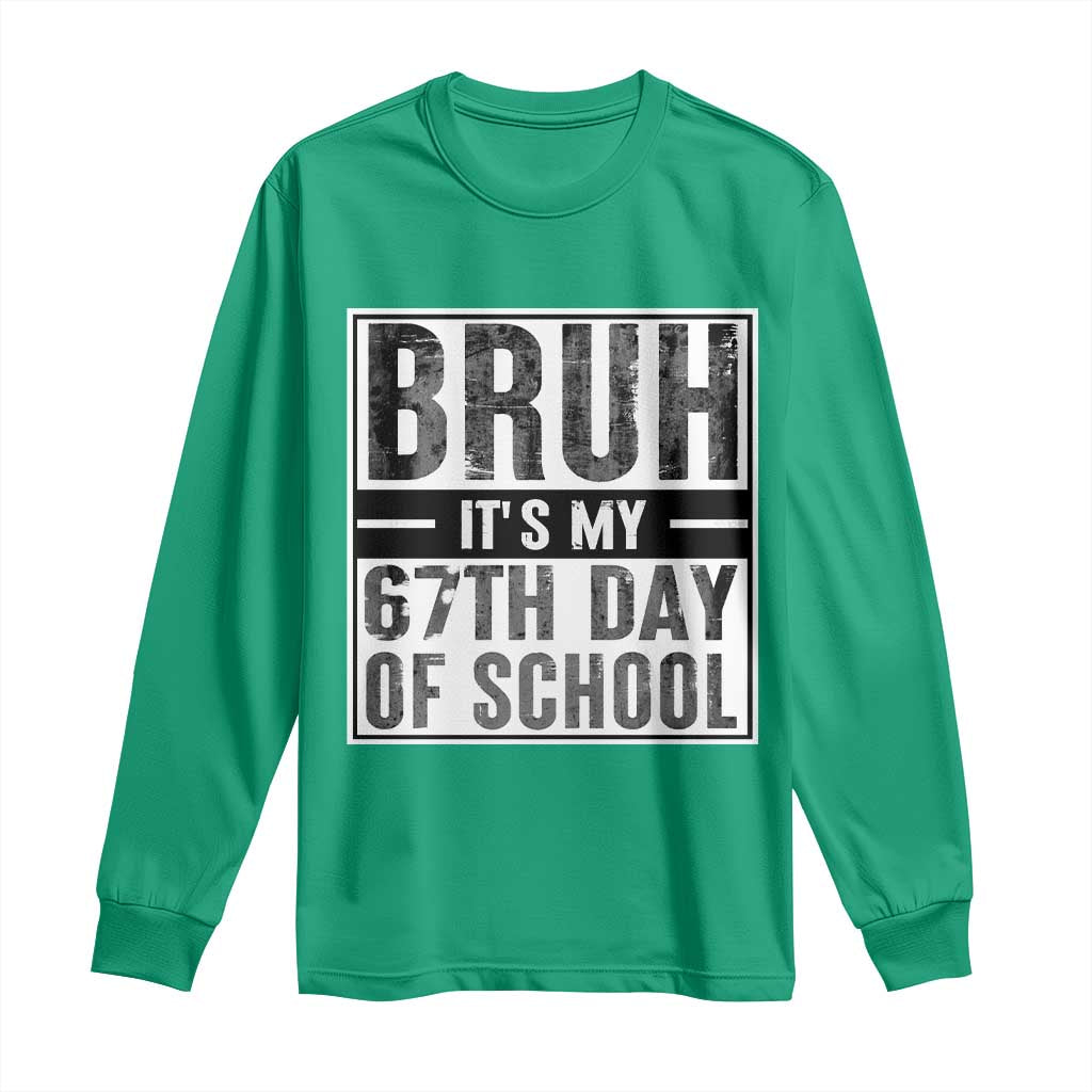 Bruh It's My 67th Day Of School Long Sleeve Shirt Funny Six Seven Meme Boys 67 Days - Wonder Print Shop