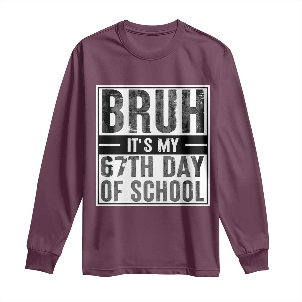 Bruh It's My 67th Day Of School Long Sleeve Shirt Funny Six Seven Meme Boys 67 Days - Wonder Print Shop