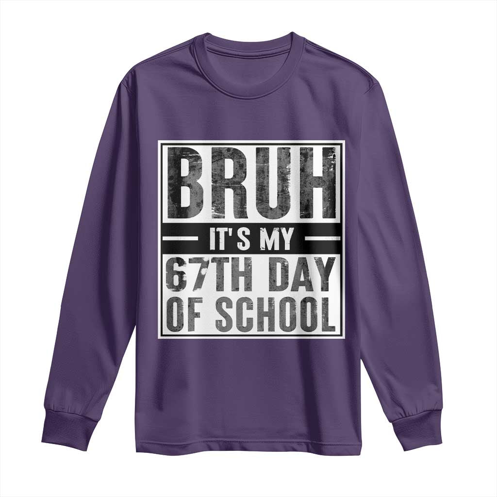 Bruh It's My 67th Day Of School Long Sleeve Shirt Funny Six Seven Meme Boys 67 Days - Wonder Print Shop