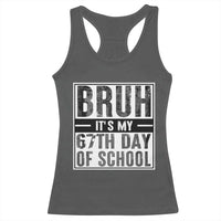 Bruh It's My 67th Day Of School Racerback Tank Top Funny Six Seven Meme Boys 67 Days - Wonder Print Shop