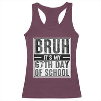 Bruh It's My 67th Day Of School Racerback Tank Top Funny Six Seven Meme Boys 67 Days - Wonder Print Shop