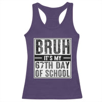 Bruh It's My 67th Day Of School Racerback Tank Top Funny Six Seven Meme Boys 67 Days - Wonder Print Shop