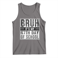 Bruh It's My 67th Day Of School Tank Top Funny Six Seven Meme Boys 67 Days - Wonder Print Shop