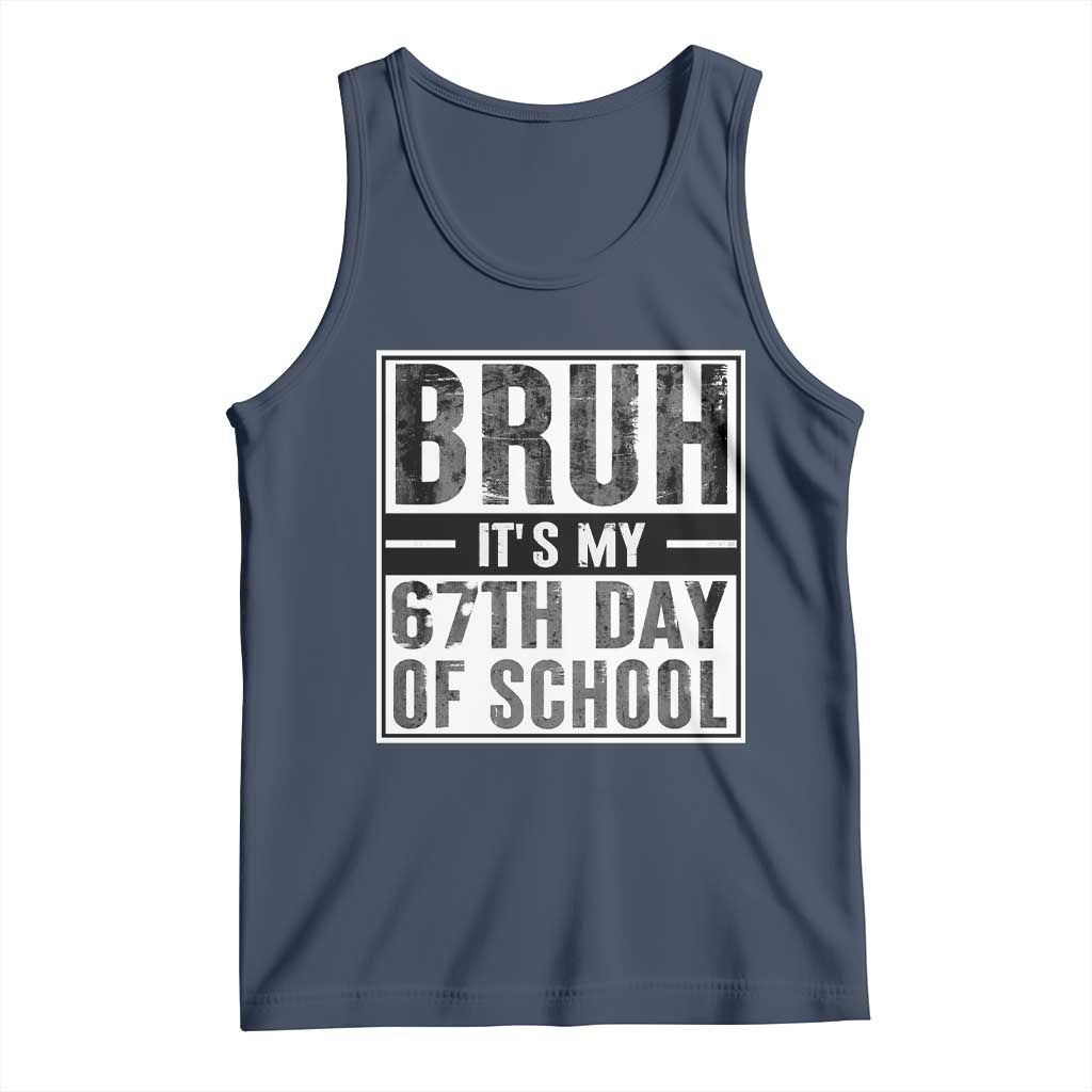 Bruh It's My 67th Day Of School Tank Top Funny Six Seven Meme Boys 67 Days - Wonder Print Shop