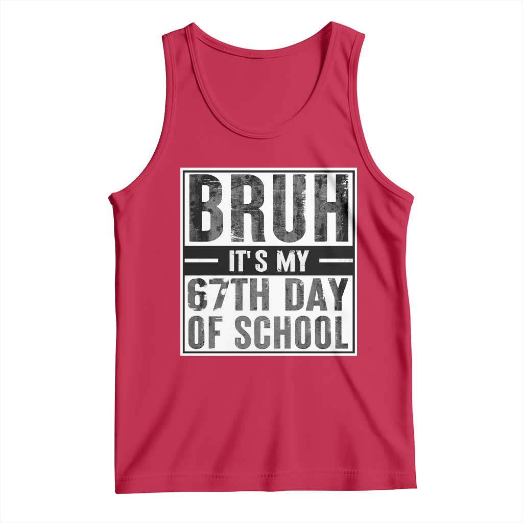 Bruh It's My 67th Day Of School Tank Top Funny Six Seven Meme Boys 67 Days - Wonder Print Shop