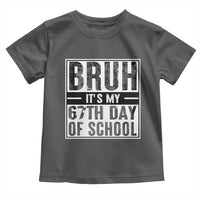 Bruh It's My 67th Day Of School Toddler T Shirt Funny Six Seven Meme Boys 67 Days - Wonder Print Shop