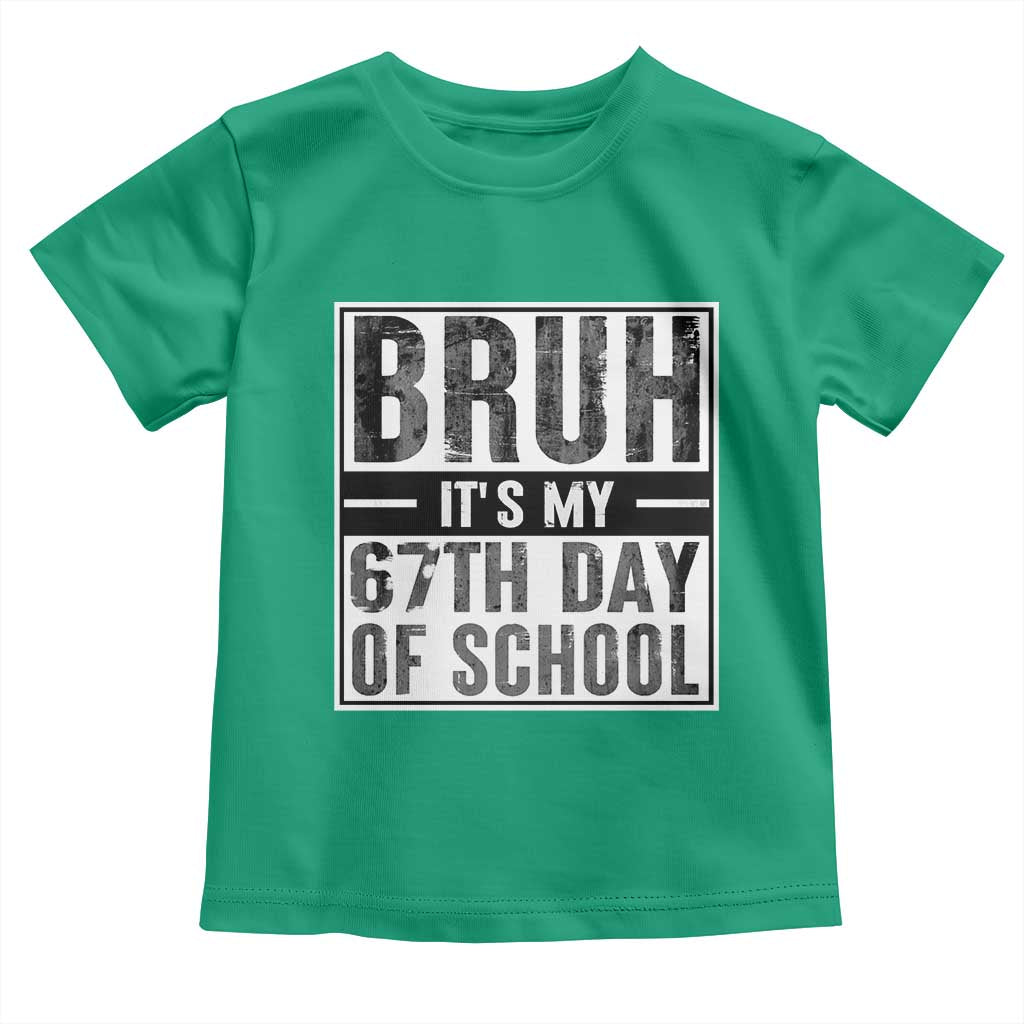 Bruh It's My 67th Day Of School Toddler T Shirt Funny Six Seven Meme Boys 67 Days - Wonder Print Shop