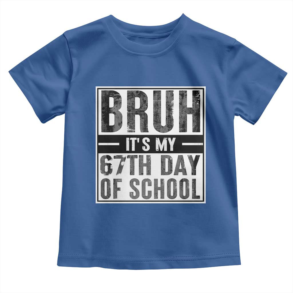 Bruh It's My 67th Day Of School Toddler T Shirt Funny Six Seven Meme Boys 67 Days - Wonder Print Shop