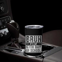 Bruh It's My 67th Day Of School Tumbler Cup Funny Six Seven Meme Boys 67 Days - Wonder Print Shop