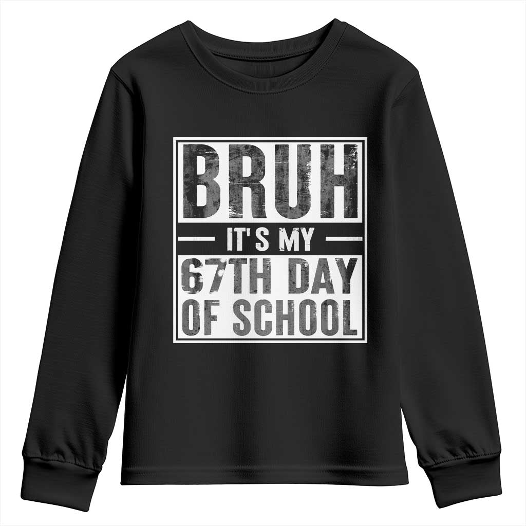 Bruh It's My 67th Day Of School Youth Sweatshirt Funny Six Seven Meme Boys 67 Days - Wonder Print Shop