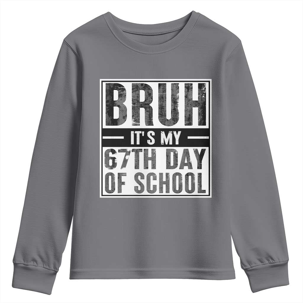 Bruh It's My 67th Day Of School Youth Sweatshirt Funny Six Seven Meme Boys 67 Days - Wonder Print Shop