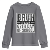 Bruh It's My 67th Day Of School Youth Sweatshirt Funny Six Seven Meme Boys 67 Days - Wonder Print Shop