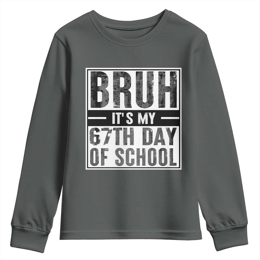 Bruh It's My 67th Day Of School Youth Sweatshirt Funny Six Seven Meme Boys 67 Days - Wonder Print Shop