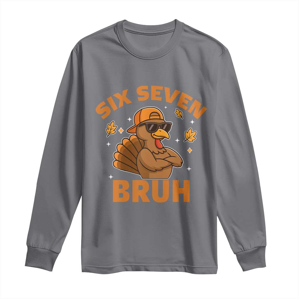 67 Funny Thanksgiving Long Sleeve Shirt Six Seven Bruh 6 7 Turkey Meme - Wonder Print Shop