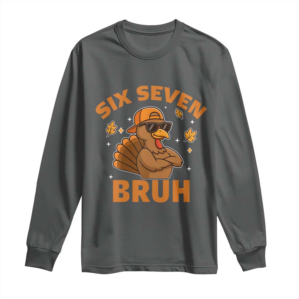 67 Funny Thanksgiving Long Sleeve Shirt Six Seven Bruh 6 7 Turkey Meme - Wonder Print Shop