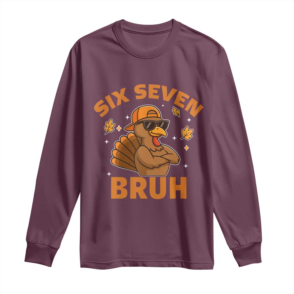 67 Funny Thanksgiving Long Sleeve Shirt Six Seven Bruh 6 7 Turkey Meme - Wonder Print Shop