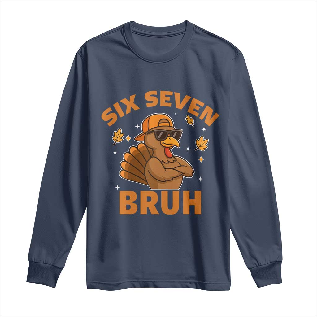 67 Funny Thanksgiving Long Sleeve Shirt Six Seven Bruh 6 7 Turkey Meme - Wonder Print Shop