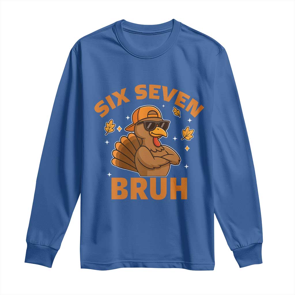67 Funny Thanksgiving Long Sleeve Shirt Six Seven Bruh 6 7 Turkey Meme - Wonder Print Shop