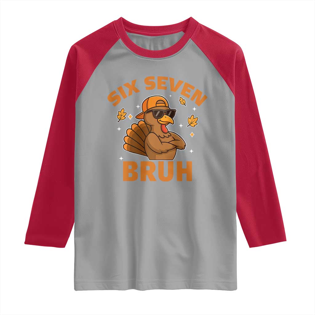 67 Funny Thanksgiving Raglan Shirt Six Seven Bruh 6 7 Turkey Meme - Wonder Print Shop