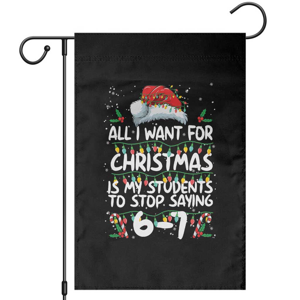 Funny Teacher Christmas 67 Garden Flag Students Stop Saying 6-7 Six Seven - Wonder Print Shop