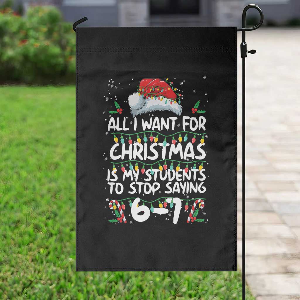 Funny Teacher Christmas 67 Garden Flag Students Stop Saying 6-7 Six Seven - Wonder Print Shop