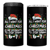 Funny Teacher Christmas 67 4 in 1 Can Cooler Tumbler Students Stop Saying 6-7 Six Seven - Wonder Print Shop