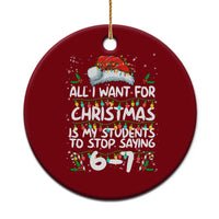 Funny Teacher Christmas 67 Ceramic Ornament Students Stop Saying 6-7 Six Seven - Wonder Print Shop