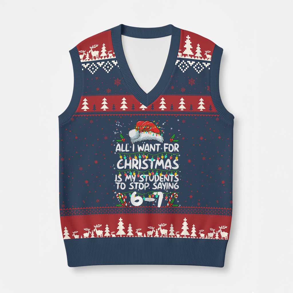 Funny Teacher Xmas 67 V-Neck Knit Sweater Vest Students Stop Saying 6-7 Six Seven - Wonder Print Shop