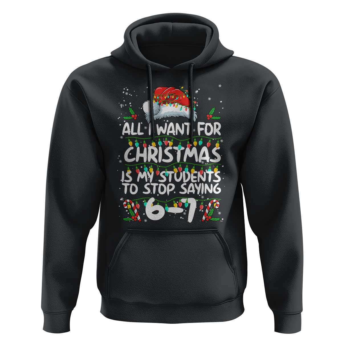 Funny Teacher Christmas 67 Hoodie Students Stop Saying 6-7 Six Seven - Wonder Print Shop