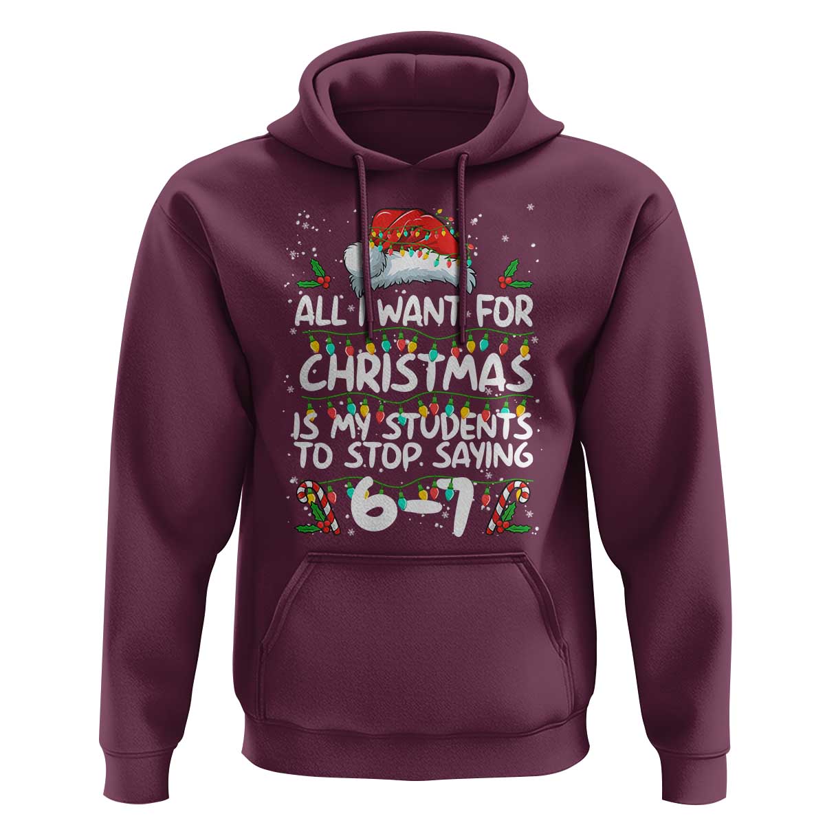 Funny Teacher Christmas 67 Hoodie Students Stop Saying 6-7 Six Seven - Wonder Print Shop
