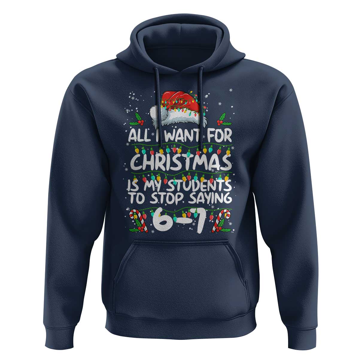 Funny Teacher Christmas 67 Hoodie Students Stop Saying 6-7 Six Seven - Wonder Print Shop