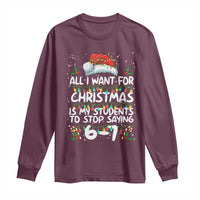 Funny Teacher Christmas 67 Long Sleeve Shirt Students Stop Saying 6-7 Six Seven - Wonder Print Shop