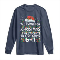 Funny Teacher Christmas 67 Long Sleeve Shirt Students Stop Saying 6-7 Six Seven - Wonder Print Shop