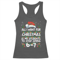 Funny Teacher Christmas 67 Racerback Tank Top Students Stop Saying 6-7 Six Seven - Wonder Print Shop