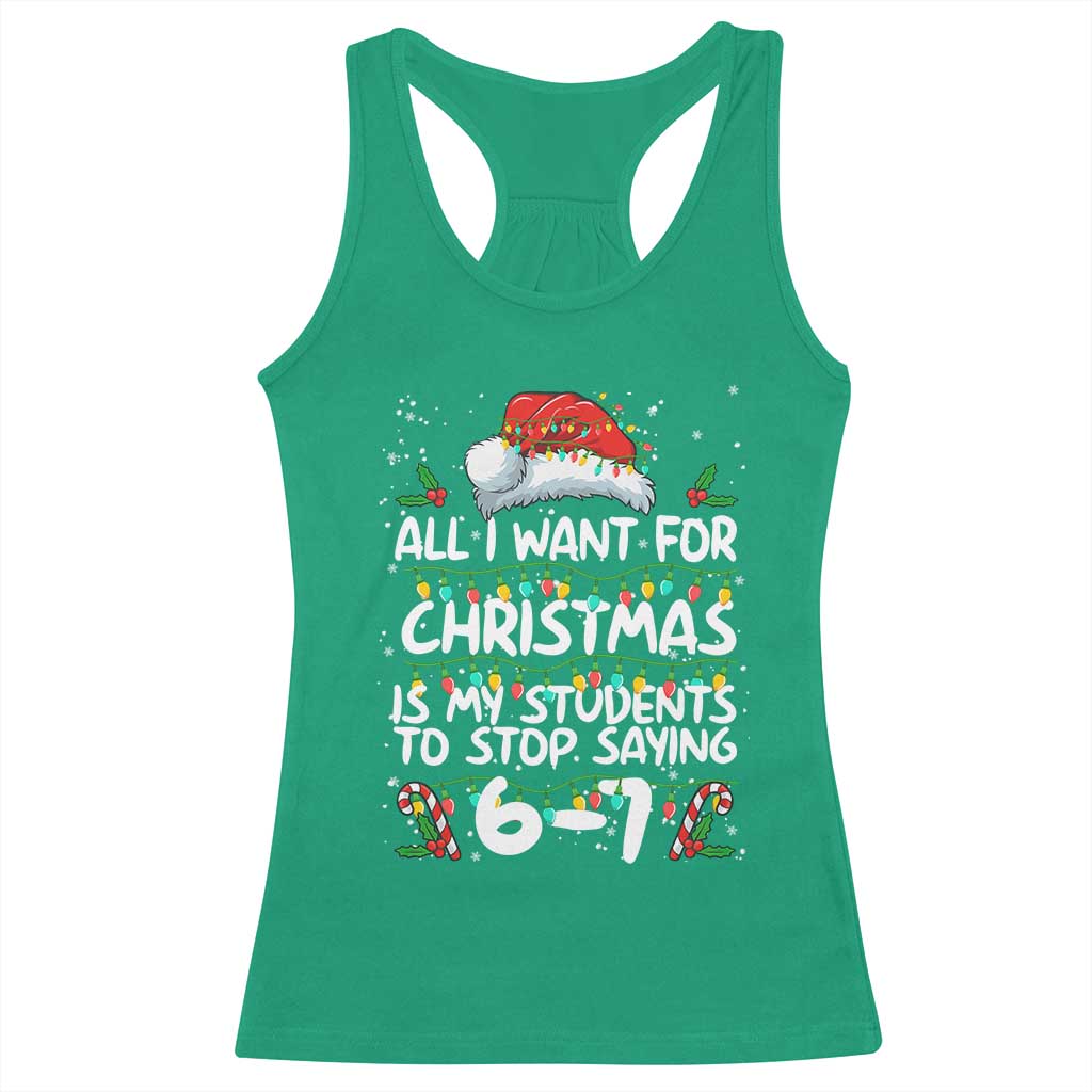 Funny Teacher Christmas 67 Racerback Tank Top Students Stop Saying 6-7 Six Seven - Wonder Print Shop