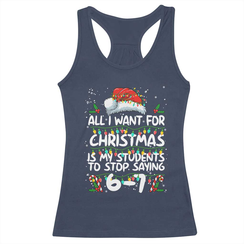 Funny Teacher Christmas 67 Racerback Tank Top Students Stop Saying 6-7 Six Seven - Wonder Print Shop
