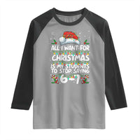 Funny Teacher Christmas 67 Raglan Shirt Students Stop Saying 6-7 Six Seven - Wonder Print Shop