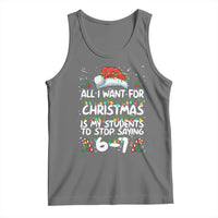 Funny Teacher Christmas 67 Tank Top Students Stop Saying 6-7 Six Seven - Wonder Print Shop