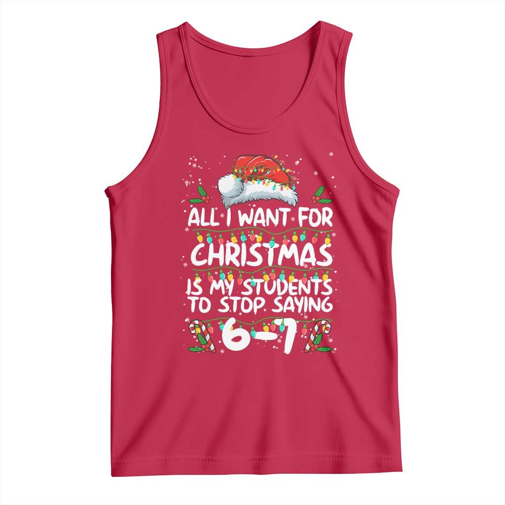 Funny Teacher Christmas 67 Tank Top Students Stop Saying 6-7 Six Seven - Wonder Print Shop