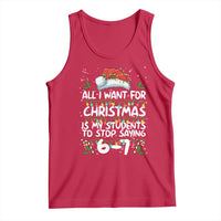Funny Teacher Christmas 67 Tank Top Students Stop Saying 6-7 Six Seven - Wonder Print Shop