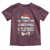 Funny Teacher Christmas 67 Toddler T Shirt Students Stop Saying 6-7 Six Seven - Wonder Print Shop